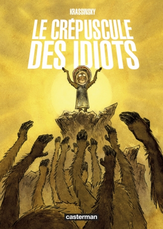 Le crépuscule des&nbsp;idiots